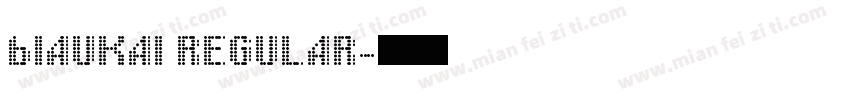 bIAUKAI REGULAR字体转换